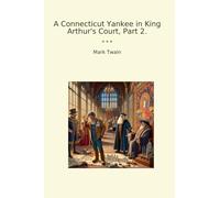 A Connecticut Yankee in King Arthur's Court, Part 2.