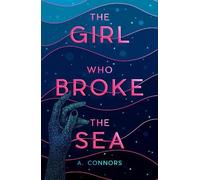 A. Connors The Girl Who Broke the Sea (Tascabile)