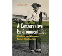 A Conservative Environmentalist: The Life and Career of Frank Masland Jr.