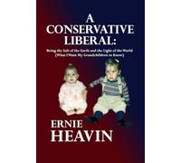 A Conservative Liberal: Being the Salt of the Earth and the Light of the World: 5