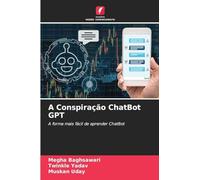 A Conspiração ChatBot GPT: A forma mais fácil de aprender ChatBot