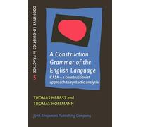 A Construction Grammar of the English Language: CASA - a Constructionist Approach to Syntactic Analysis: 5