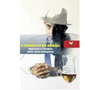 A consulto da Gorgia. Majorana e l'enigma delle carte scomparse - Mattone Angelo