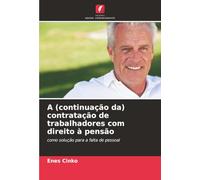 A (continuação da) contratação de trabalhadores com direito à pensão: como solução para a falta de pessoal
