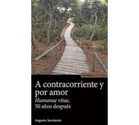 A contracorriente y por amor : "Humanae vitae", 50 años después