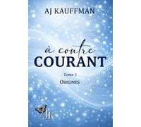 À contre-courant: Origines: 1