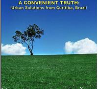 A Convenient Truth: Urban Solutions from Curitiba Brazil (DVD)