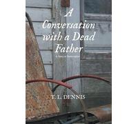 A Conversation with a Dead Father: A Story of Redemption