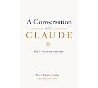 A Conversation with Claude on living in my own way