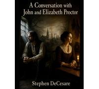 A Conversation with John and Elizabeth Proctor