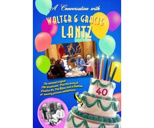 A Conversation with Walter and Gracie Lantz:The restored original 1981 telecast, Plus the story of Classics 34, The Bijou and a lifetime of moving picture exhibitions.