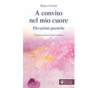 A convito nel mio cuore. Elevazioni poetiche