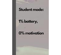A cool notebook for students - "Student mode: 1% battery, 0% motivation." As a gift, for school, for work, or as a notebook: 110-page squared notebook, 6x9 format, matte cover