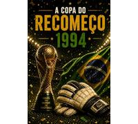 A COPA DO RECOMEÇO: 1994