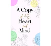 A Copy of My Heart and Mind: A Romantic Fill-in-the-Blank Love Journal Guided with Prompts | Thoughtful Keepsake Gift for Him or Her | Anniversary, ... or Just-Because Relationship Memory Book