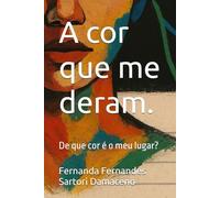A cor que me deram.: De que cor é o meu lugar?