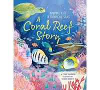 A Coral Reef Story: Animal Life in Tropical Seas
