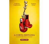 A corta distanza. Il mondo della boxe si racconta