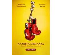 A corta distanza. Il mondo della boxe si racconta