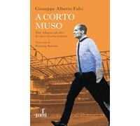 A corto muso. Max Allegri e gli altri. Il calcio diventa politica