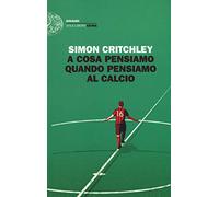 A cosa pensiamo quando pensiamo al calcio