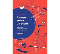 A COSA SERVE UN PAPA' - QUADRINO SILVANA - Uppa Edizioni