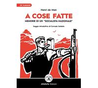 A cose fatte. Memorie di un «socialista nazionale»