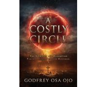 A Costly Circle: Paradise Lost, Paradise Restored