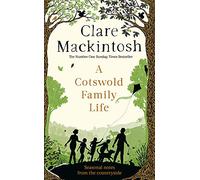 A Cotswold Family Life: heart-warming stories of the countryside from the bestselling author