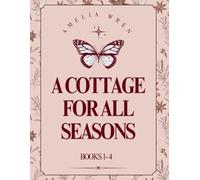 A Cottage For All Seasons (Books 1 - 4): Complete Cottagecore Seasons Collection