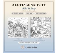 A Cottage Nativity: Bold & Easy: 50 Peaceful Nativity Designs Pairing Bethlehem's Silent Night with a Cozy Christmas Eve at Home, for Adults, Prayer, and Relaxation
