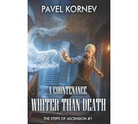 A Countenance Whiter Than Death (The Steps of Ascension Book 1): A Grimdark Progression Fantasy Series