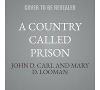 A Country Called Prison: Mass Incarceration and the Making of a New Nation, Second Edition