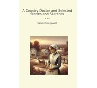 A Country Doctor and Selected Stories and Sketches