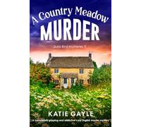 A Country Meadow Murder: A completely gripping and addictive cozy English murder mystery: 9