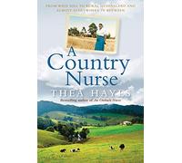 A Country Nurse: From Wave Hill to rural Queensland and almost everywhere in between