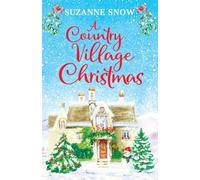 A Country Village Christmas: A festive and feel-good romance to keep you warm this winter: 4