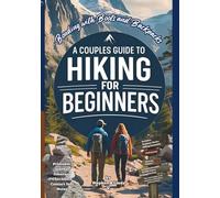 A Couples Guide To Hiking For Beginners: Beginners Hiking Guide