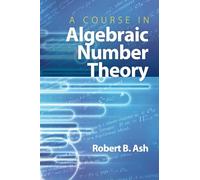 A Course in Algebraic Number Theory