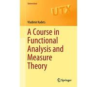 A Course in Functional Analysis and Measure Theory