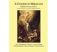 A Course in Miracles Urtext Manuscripts Complete Seven Volume Combin (Tascabile)
