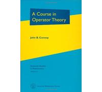 A Course in Operator Theory