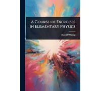 A Course of Exercises in Elementary Physics