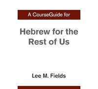 A CourseGuide for Hebrew for the Rest of Us