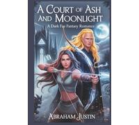 A Court of Ash and Moonlight: A Dark Fae Fantasy Romance