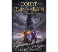 A Court of Ruin and Rain: The Rift Chronicles, Book II