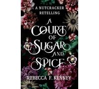 Rebecca F Kenney A Court of Sugar and Spice (Tascabile) Wicked Darlings