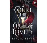 A Court This Cruel and Lovely: The enchanting slow burn romantasy series for fans of Raven Kennedy . . .: 1