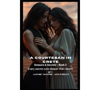 A Courtesan In Crete: Every secret cuts deeper than desire: 2