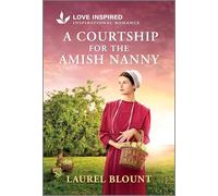 A Courtship for the Amish Nanny: An Uplifting Inspirational Romance